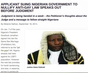 http://oblogdeeoblogda.me/2014/09/18/applicant-suing-nigerian-government-to-nullify-anti-gay-law-speaks-out-before-judgment/